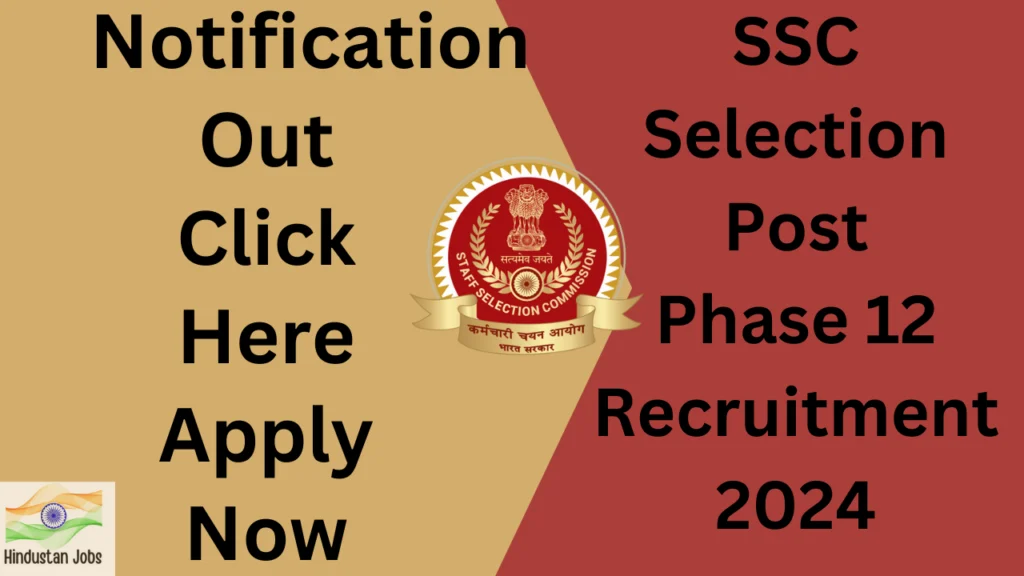 SSC SELECTION POST PHASE 12 RECRUITMENT 2024