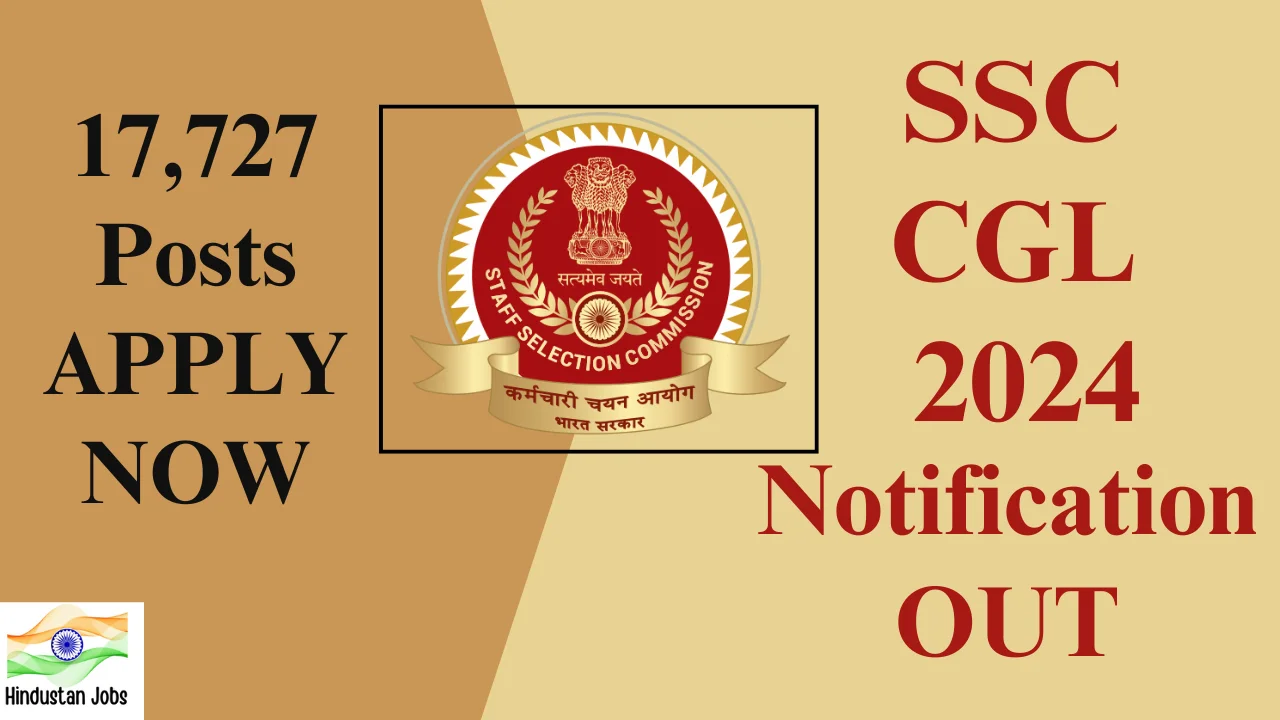 SSC CGL 2024,Notification OUT,17727 Posts Apply Now