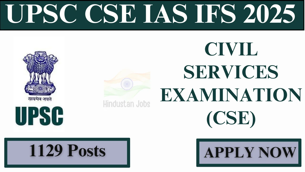 UPSC CSE IAS IFS Recruitment 2025