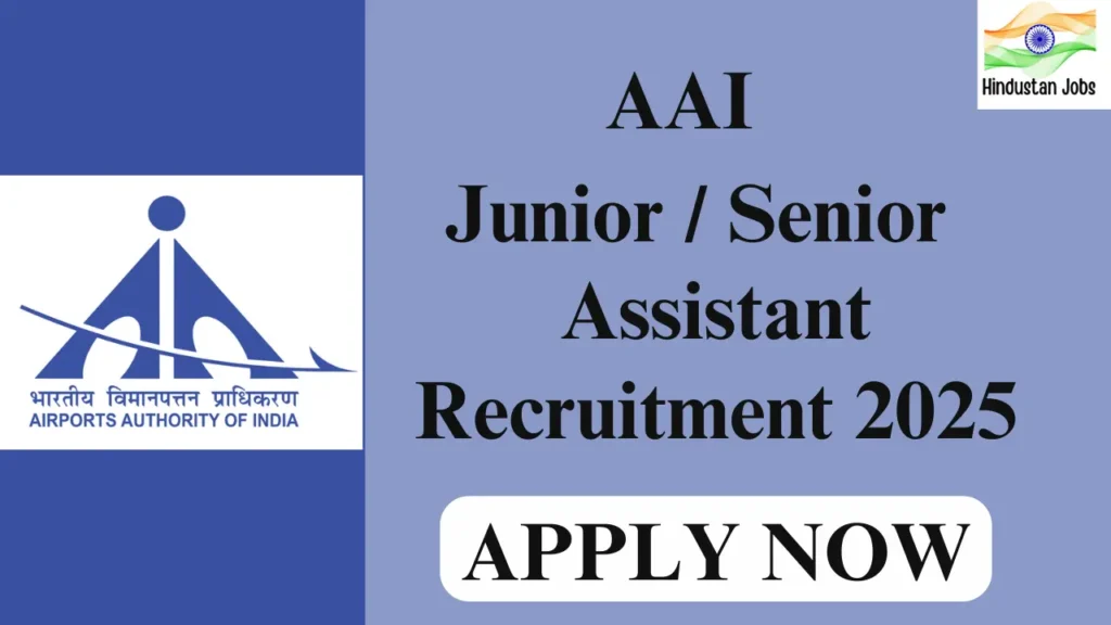 AAI JUNIOR SENIOR ASSISTANT RECRUITMENT 2025
