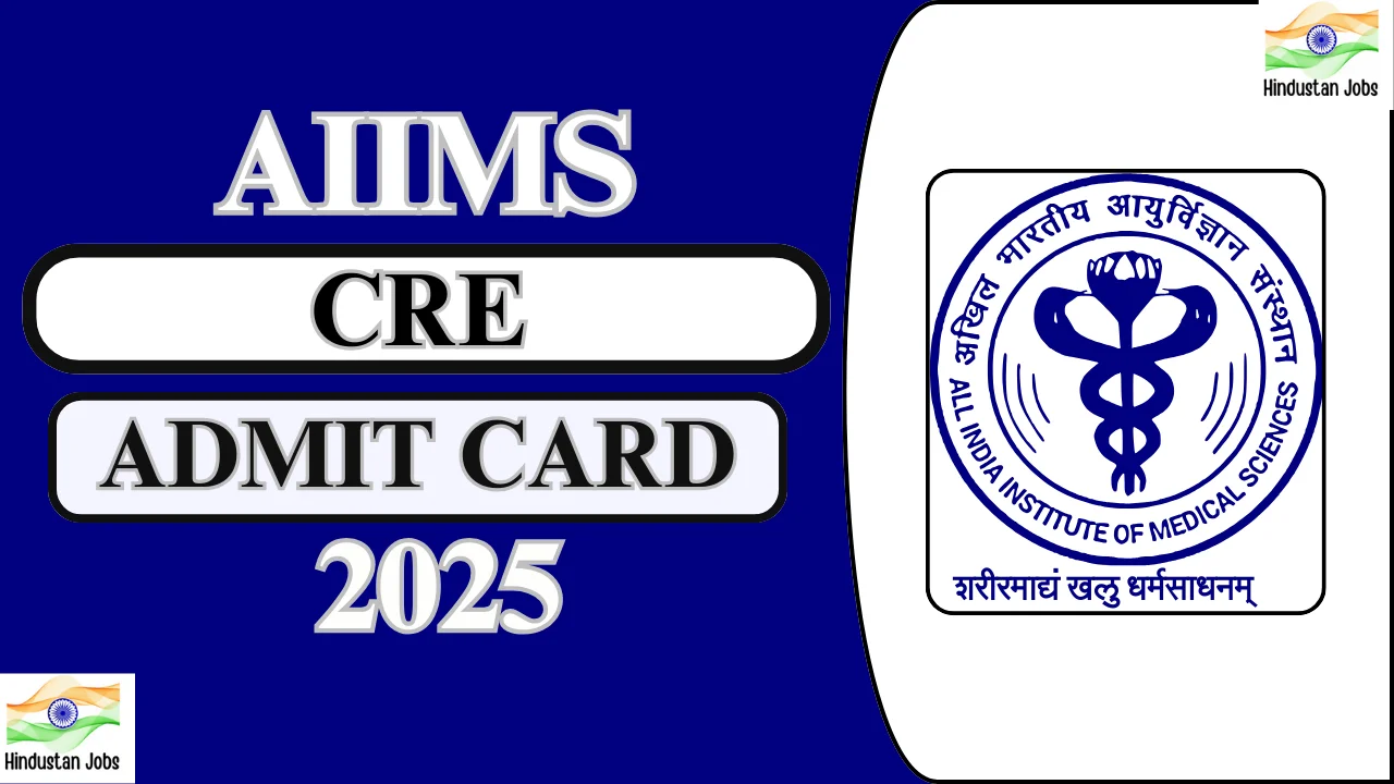 AIIMS CRE Admit Card 2025