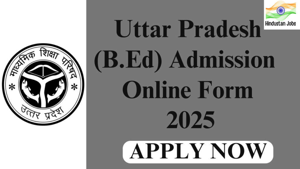 UP B.Ed ADMISSION ONLINE FORM 2025