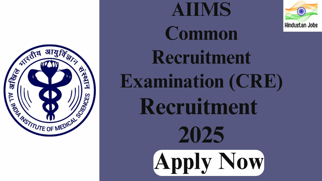 AIIMS CRE RECRUITMENT 2025