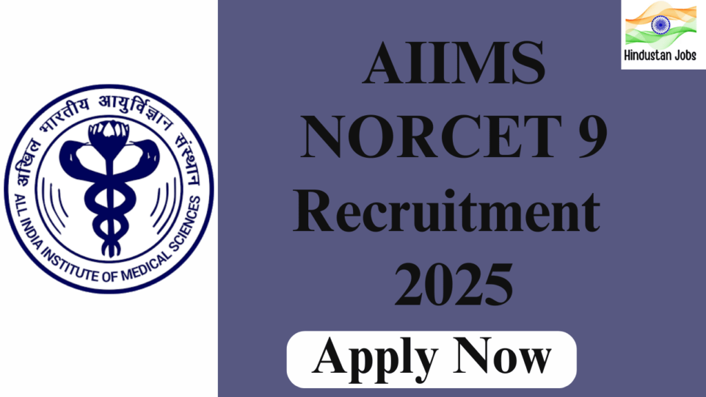 AIIMS NORCET 9 RECRUITMENT 2025