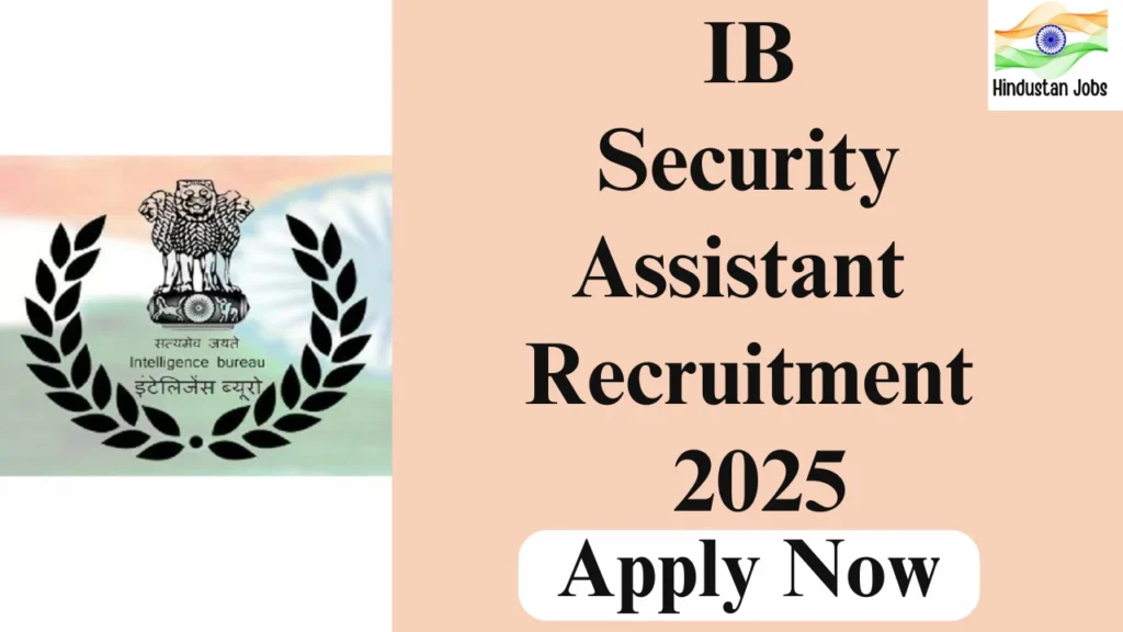 IB SECURITY ASSISTANT RECRUITMENT 2025