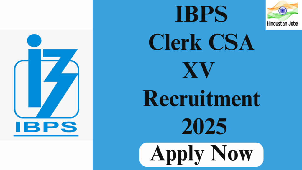 IBPS CLERK CSA XV RECRUITMENT 2025