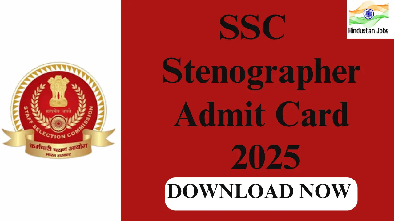 SSC STENOGRAPHER ADMIT CARD 2025