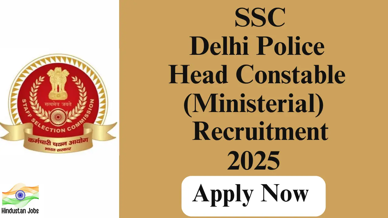 SSC DELHI POLICE HEAD CONSTABLE (MINISTERIAL) RECRUITMENT 2025