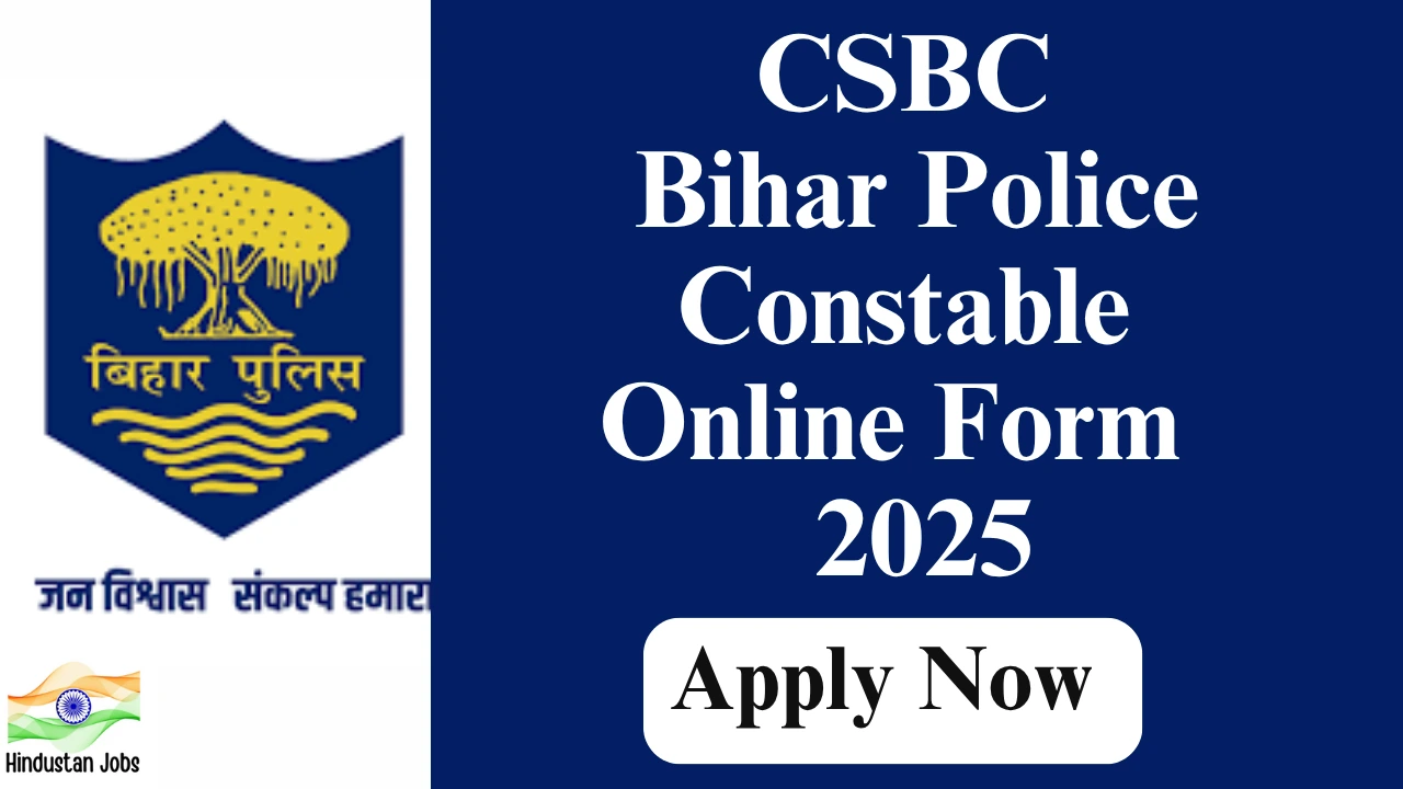 CSBC BIHAR POLICE CONSTABLE ONLINE FORM 2025