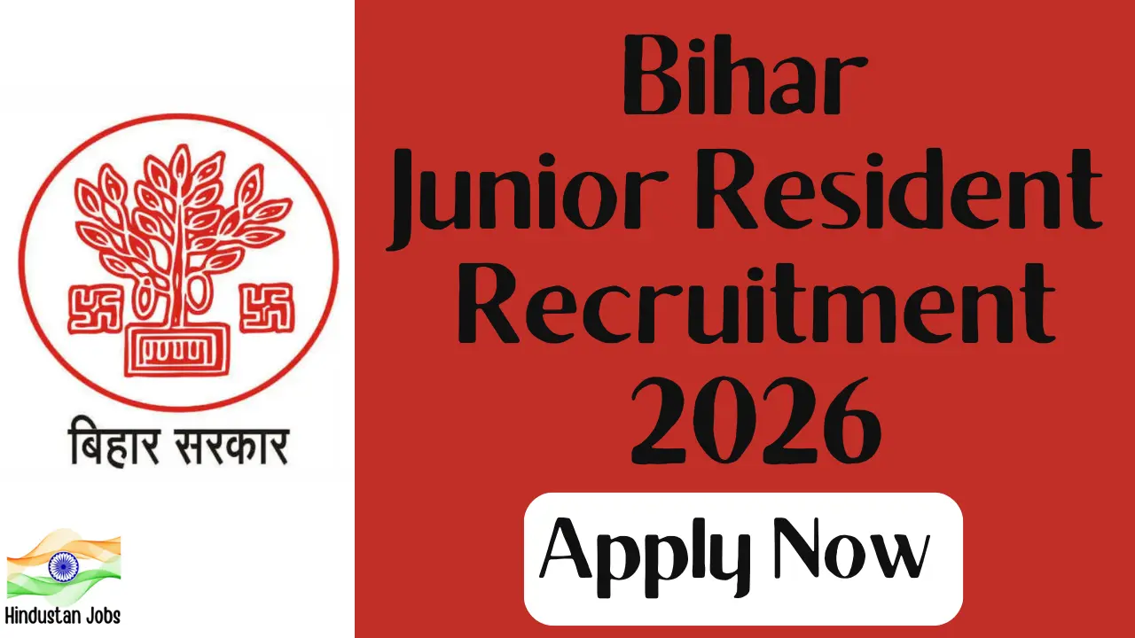 BIHAR JUNIOR RESIDENT RECRUITMENT 2026