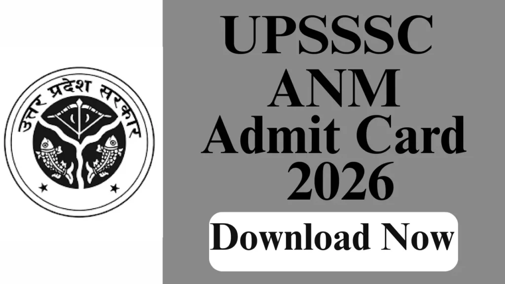 UPSSSC ANM ADMIT CARD 2026
