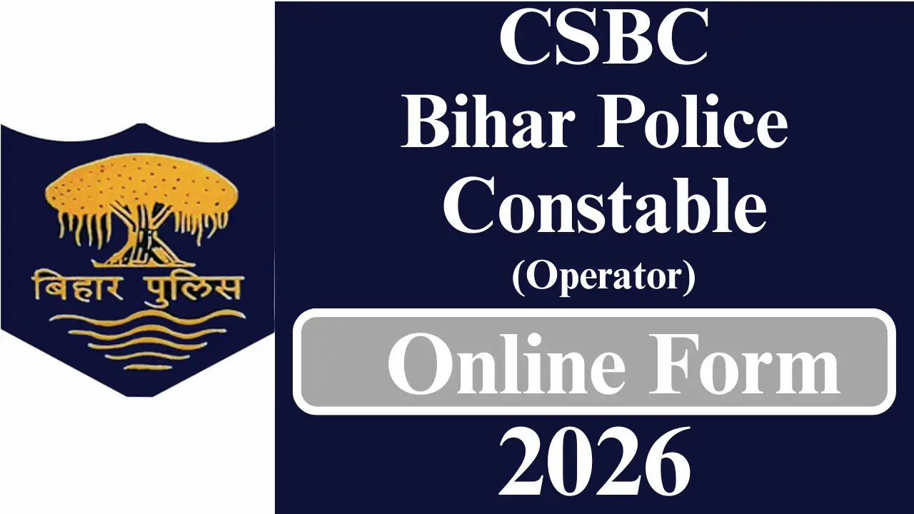 CSBC BIHAR POLICE CONSTABLE OPERATOR ONLINE FORM 2026