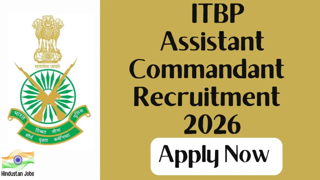 ITBP ASSISTANT COMMANDANT RECRUITMENT 2026
