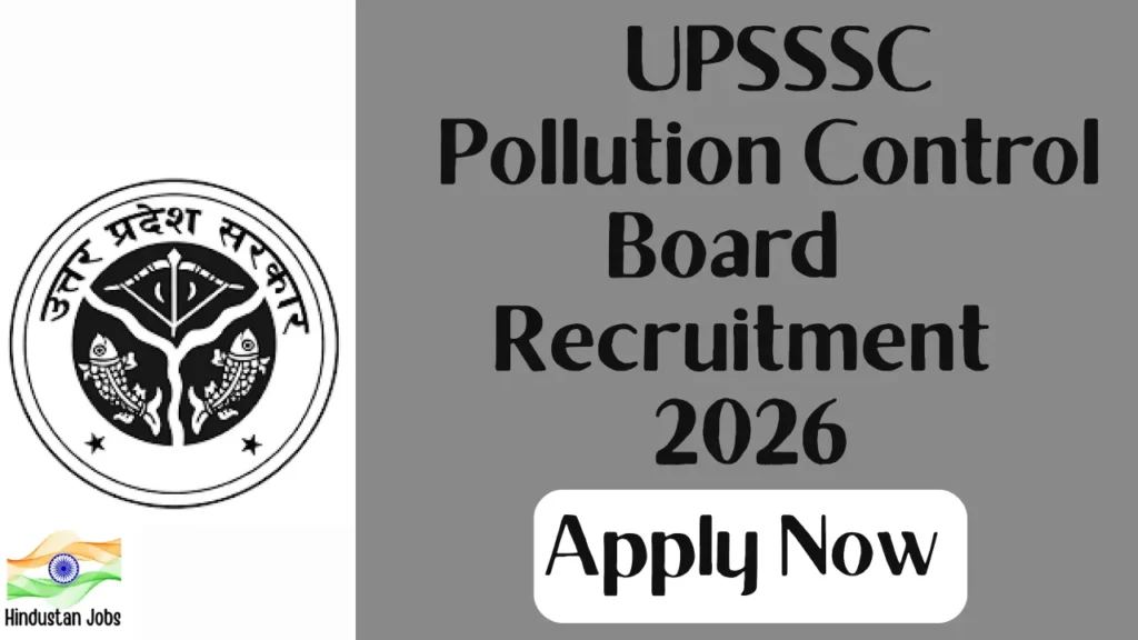 UPSSSC POLLUTION CONTROL BOARD RECRUITMENT 2026
