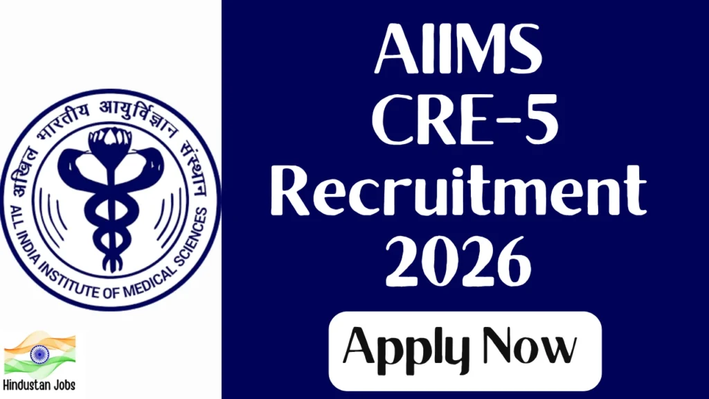AIIMS CRE-5 RECRUITMENT 2026
